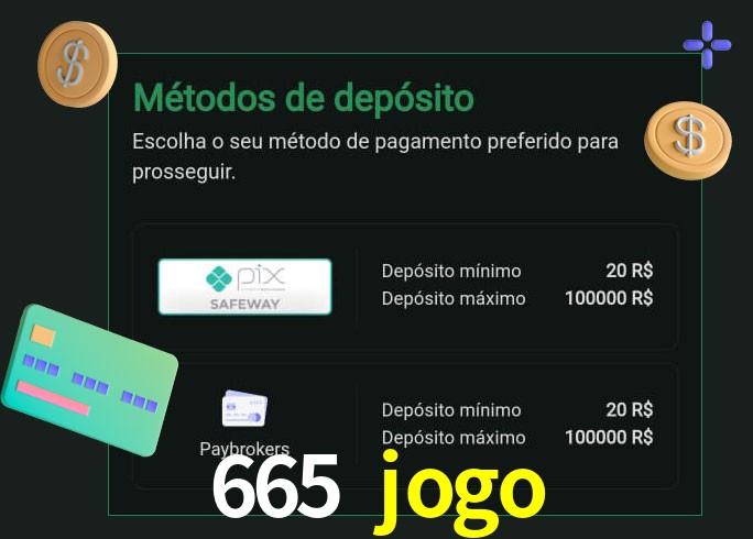 O cassino 665 jogo oferece uma grande variedade de métodos de pagamento