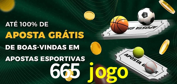 665 jogo Ate 100% de Aposta Gratis